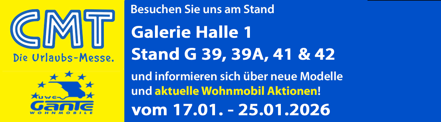 CMT - Die Urlaubmesse in Stuttgart. Info - Besuchen Sie uns Stand. Halle 1 Stand G 39,39A,41 und 42 und informieren Sie sich über neue Modelle und aktuelle Wohnmobil Aktionen. Anzeige Hintergrund blau und gelb mit Logo CMT-Messe und Uwe Gante Logo in blau. Texte weiß und gelb.